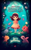 Unveiling Secrets: A Child's Adventure In The Enchanted Forest (eBook, ePUB)