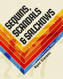 Sequins, Scandals & Salchows: Figure Skating in the 1980s (eBook, ePUB) - Stevens, Ryan
