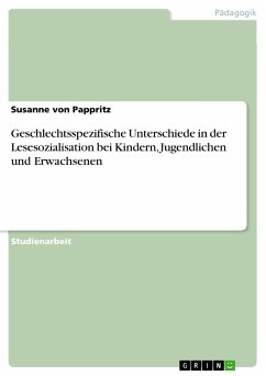 Geschlechtsspezifische Unterschiede in der Lesesozialisation bei Kindern, Jugendlichen und Erwachsenen (eBook, PDF) - Pappritz, Susanne von