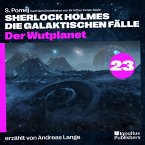 Der Wutplanet (Sherlock Holmes - Die galaktischen Fälle, Folge 23) (MP3-Download)