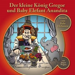 Der kleine König Gregor und Baby Elefant Anandita (MP3-Download) - Wagner, Jürgen