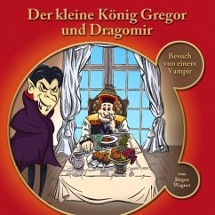 Der kleine König Gregor und Dragomir (MP3-Download) - Wagner, Jürgen