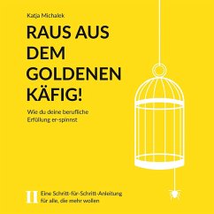 Raus aus dem goldenen Käfig! (MP3-Download) - Michalek, Katja