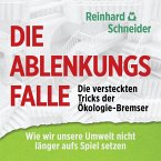 Die Ablenkungsfalle: Die versteckten Tricks der Ökologie-Bremser (MP3-Download)