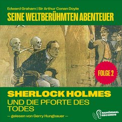 Sherlock Holmes und die Pforte des Todes (Seine weltberühmten Abenteuer, Folge 2) (MP3-Download) - Doyle, Sir Arthur Conan; Graham, Edward