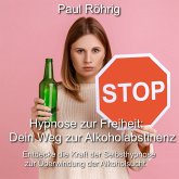 Hypnose zur Freiheit: Dein Weg zur Alkoholabstinenz (MP3-Download)