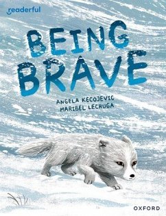 Readerful Books for Sharing: Year 3/Primary 4: Being Brave - Kecojevic, Angela