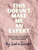 This Doesn't Make Me An Expert (eBook, ePUB)