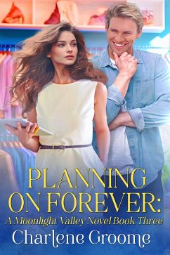 Planning on Forever (A Moonlight Valley series, #3) (eBook, ePUB) - Groome, Charlene