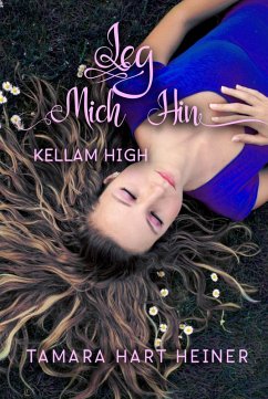 Leg mich hin (Kellam High) (eBook, ePUB) - Heiner, Tamara Hart