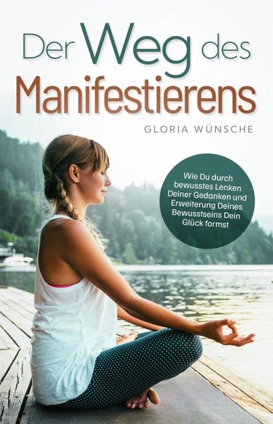 Der Weg des Manifestierens (eBook, ePUB) Der Weg des Manifestierens (eBook, ePUB)
