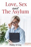 Love, Sex And The Asylum (eBook, ePUB)