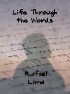 LIfe Through the Words (eBook, ePUB) - Lima, Rafael