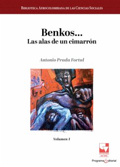 Benkos... Las alas de un cimarrón (eBook, ePUB) - Prada Fortul, Antonio