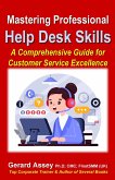 Mastering Professional Help Desk Skills: A Comprehensive Guide for Customer Service Excellence (eBook, ePUB)