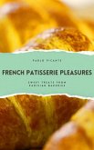 French Patisserie Pleasures: Sweet Treats from Parisian Bakeries (eBook, ePUB)