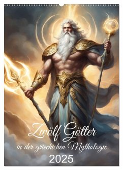 Zwölf Götter der griechischen Mythologie (Wandkalender 2025 DIN A2 hoch), CALVENDO Monatskalender