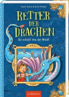 Sei schnell wie der Wind! / Retter der Drachen Bd.1 - Stütze, Annett;Vorbach, Britta