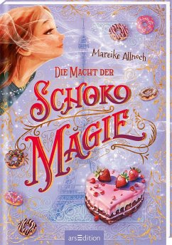 Die Macht der Schokomagie (Schokomagie 3) - Allnoch, Mareike