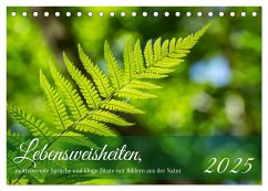 Lebensweisheiten, motivierende Sprüche und kluge Zitate mit Bildern der Natur (Tischkalender 2025 DIN A5 quer), CALVENDO Monatskalender