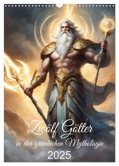 Zwölf Götter der griechischen Mythologie (Wandkalender 2025 DIN A3 hoch), CALVENDO Monatskalender - Calvendo;Kleemann, Claudia