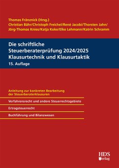 Die schriftliche Steuerberaterprüfung 2024/2025 Klausurtechnik und Klausurtaktik - Prof. Dr. Christoph Freichel; René Jacobi; Thorsten Jahn; Knies Thomas Knies; Katja Koke; Elke Lehmann; Katrin Schramm; Christian Bähr