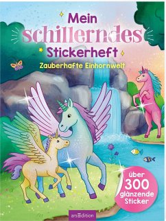 Cover Mein schillerndes Stickerheft - Zauberhafte Einhornwelt