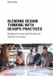 Blending Design Thinking with DevOps... - Bild 1