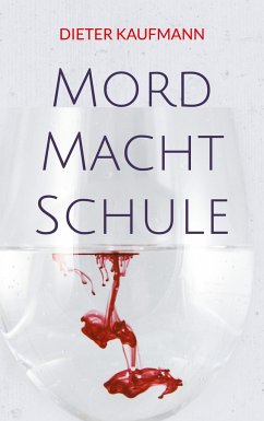 Mord Macht Schule - Kaufmann, Dieter