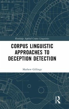 Corpus Linguistic Approaches to Deception Detection - Gillings, Mathew