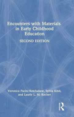 Encounters with Materials in Early Childhood Education - Kocher, Laurie L. M.; Kind, Sylvia; Pacini-Ketchabaw, Veronica