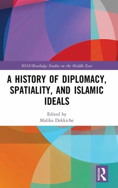 A History of Diplomacy, Spatiality, and Islamic Ideals