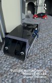Future Autonomous Road Vehicles Future Autonomous Road Vehicles