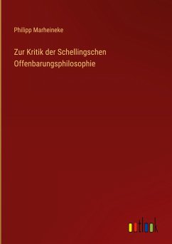 Zur Kritik der Schellingschen Offenbarungsphilosophie - Marheineke, Philipp