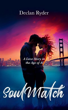 SoulMatch: A Love Story in the Age of AI (eBook, ePUB) - Ryder, Declan