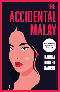 The Accidental Malay - Robles Bahrin, Karina