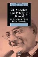 21. Yüzyilda Karl Polanyiyi Okumak - Agartan, Kaan; Bugra, Ayse