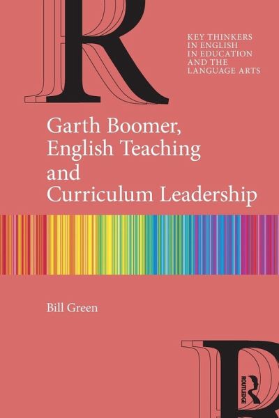 Garth Boomer, English Teaching and Curriculum Leadership Garth Boomer, English Teaching and Curriculum Leadership
