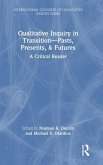 Qualitative Inquiry in Transition-Pasts, Presents, & Futures