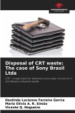 Disposal of CRT waste: The case of Sony Brasil Ltda