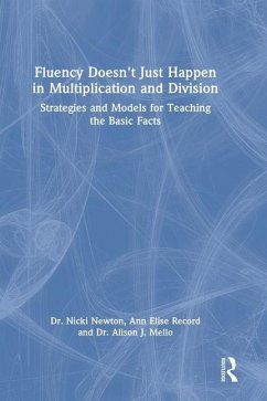 Fluency Doesn't Just Happen in Multiplication and Division - Mello, Alison J.; Record, Ann Elise; Newton, Nicki