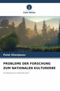PROBLEME DER FORSCHUNG ZUM NATIONALEN KULTURERBE - _tenijazov, Polat