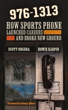 976-1313: How Sports Phone Launched Careers and Broke New Ground (eBook, ePUB) - Orgera, Scott; Karpin, Howie