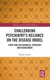 Challenging Psychiatry's Reliance on the Disease Model