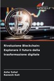 Rivoluzione Blockchain: Esplorare il futuro della trasformazione digitale