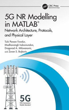 5G NR Modelling in MATLAB - Milovanovic, agorad A.; Indoonundon, Madhavsingh; Fowdur, Tulsi Pawan; Bojkovic, Zoran S.