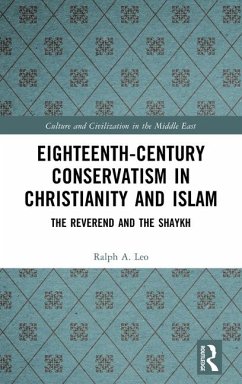 Eighteenth-Century Conservatism in Christianity and Islam - Leo, Ralph A.