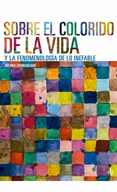 Sobre el colorido de la vida y la fenomenología de lo inefable (eBook, ePUB) - Zirión Quijano, Antonio