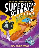 Supersized Squirrel and the Big Stink