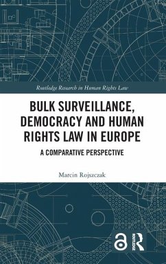 Bulk Surveillance, Democracy and Human Rights Law in Europe - Rojszczak, Marcin